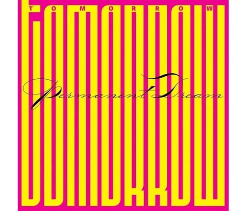Tomorrow permanent dream - permanent,
