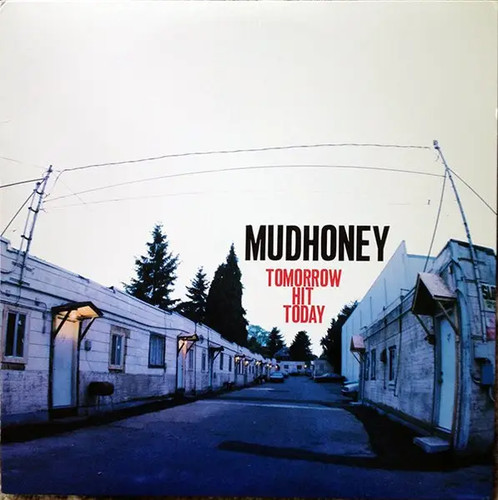 Mudhoney tomorrow hit today - mudhoney, lp