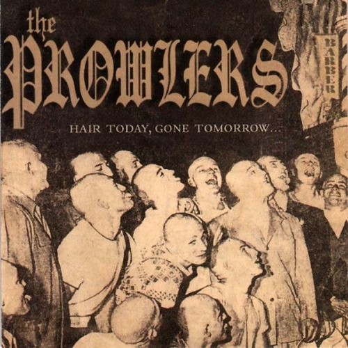 The prowlers hair today - the,